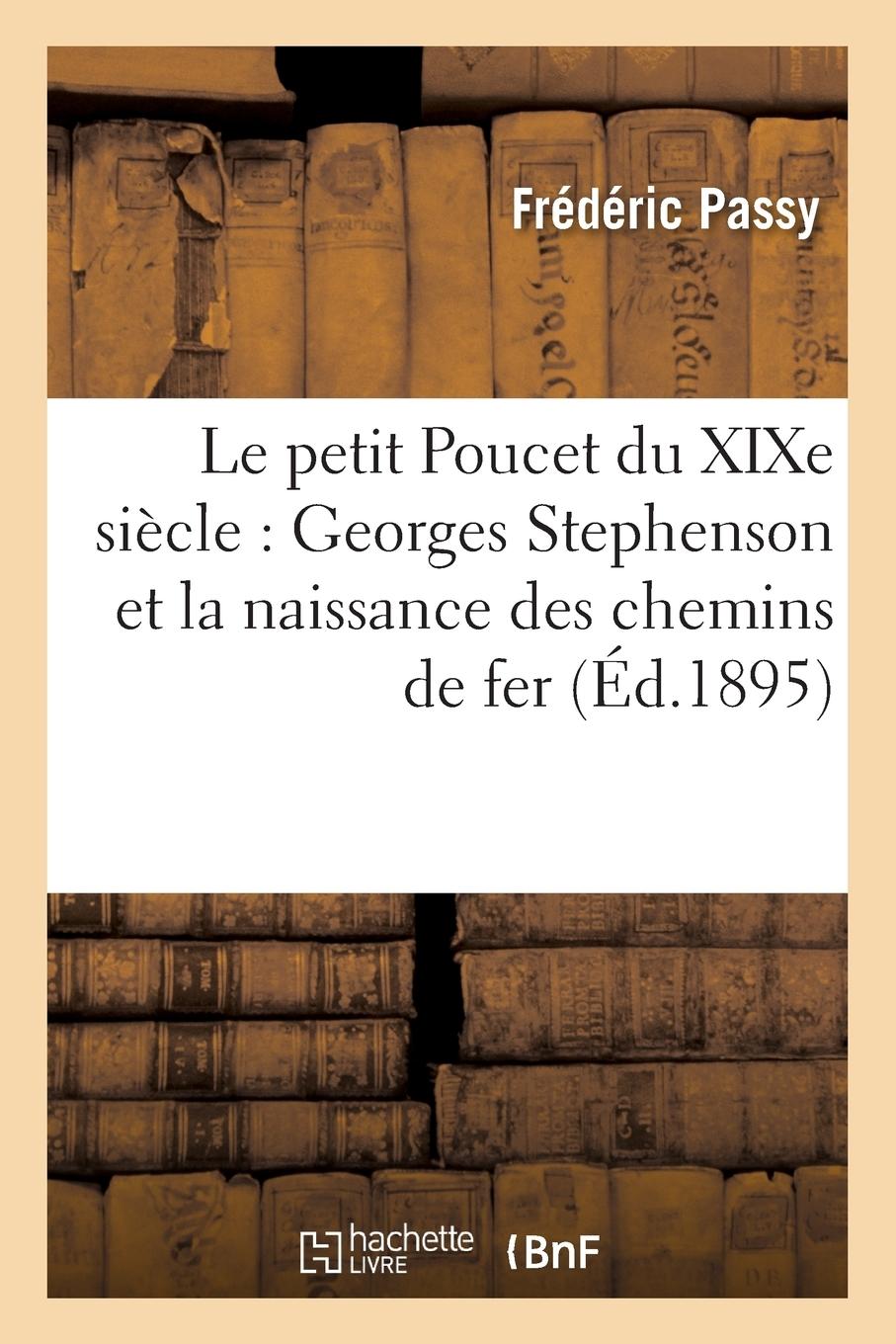 Vorderes Coverbild Le Petit Poucet Du XIXe Siècle: Georges Stephenson Et La Naissance Des Chemins de Fer