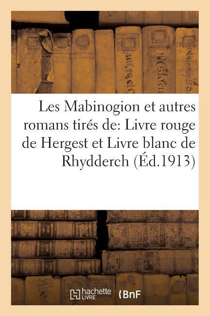 Vorderes Coverbild Les Mabinogion Et Autres Romans Gallois Tirés Du Livre Rouge de Hergest