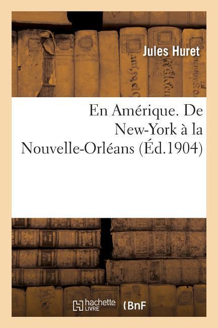 Vorderes Coverbild En Amérique. de New-York À La Nouvelle-Orléans