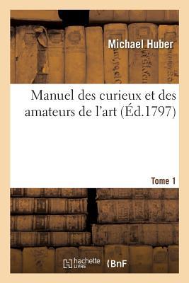 Vorderes Coverbild Manuel Des Curieux Et Des Amateurs de l'Art. Tome 1
