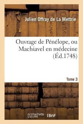 Vorderes Coverbild Ouvrage de Pénélope, Ou Machiavel En Médecine. Tome 3