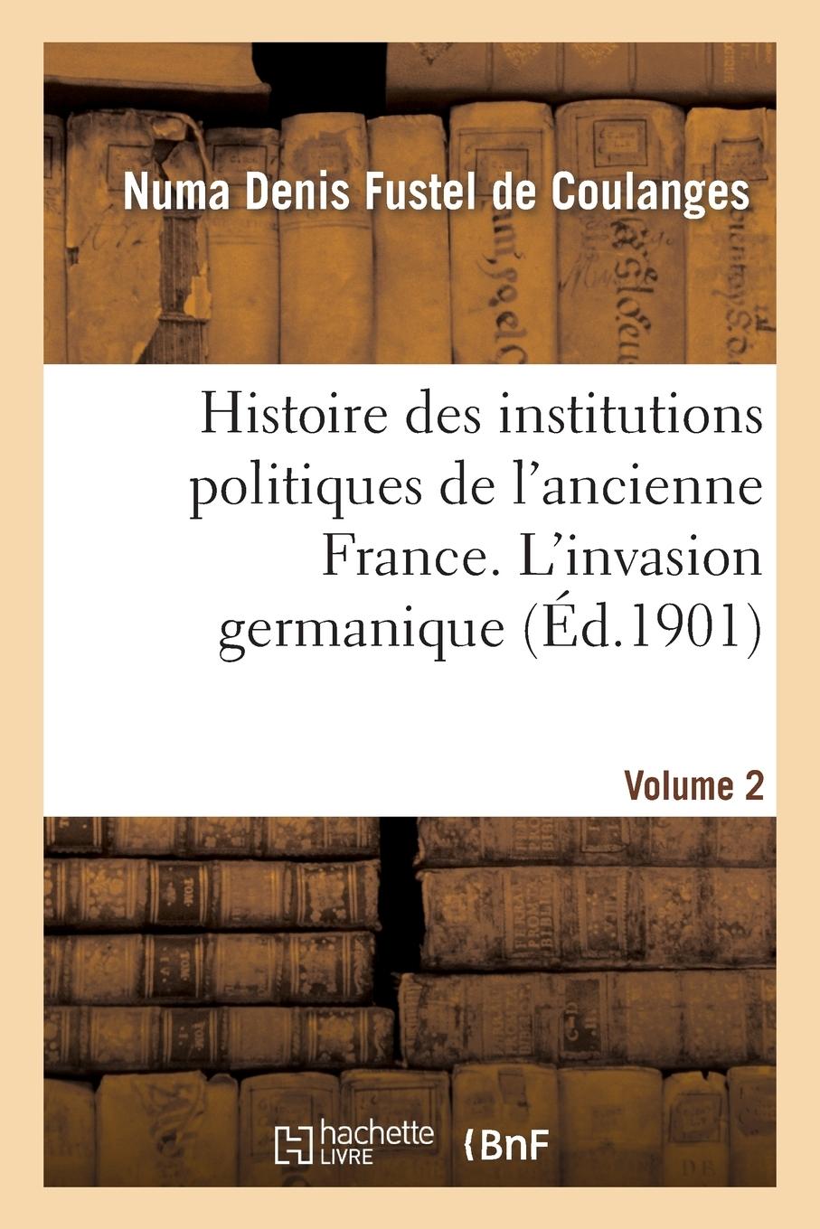 Vorderes Coverbild Histoire Des Institutions Politiques de l'Ancienne France Volume 2