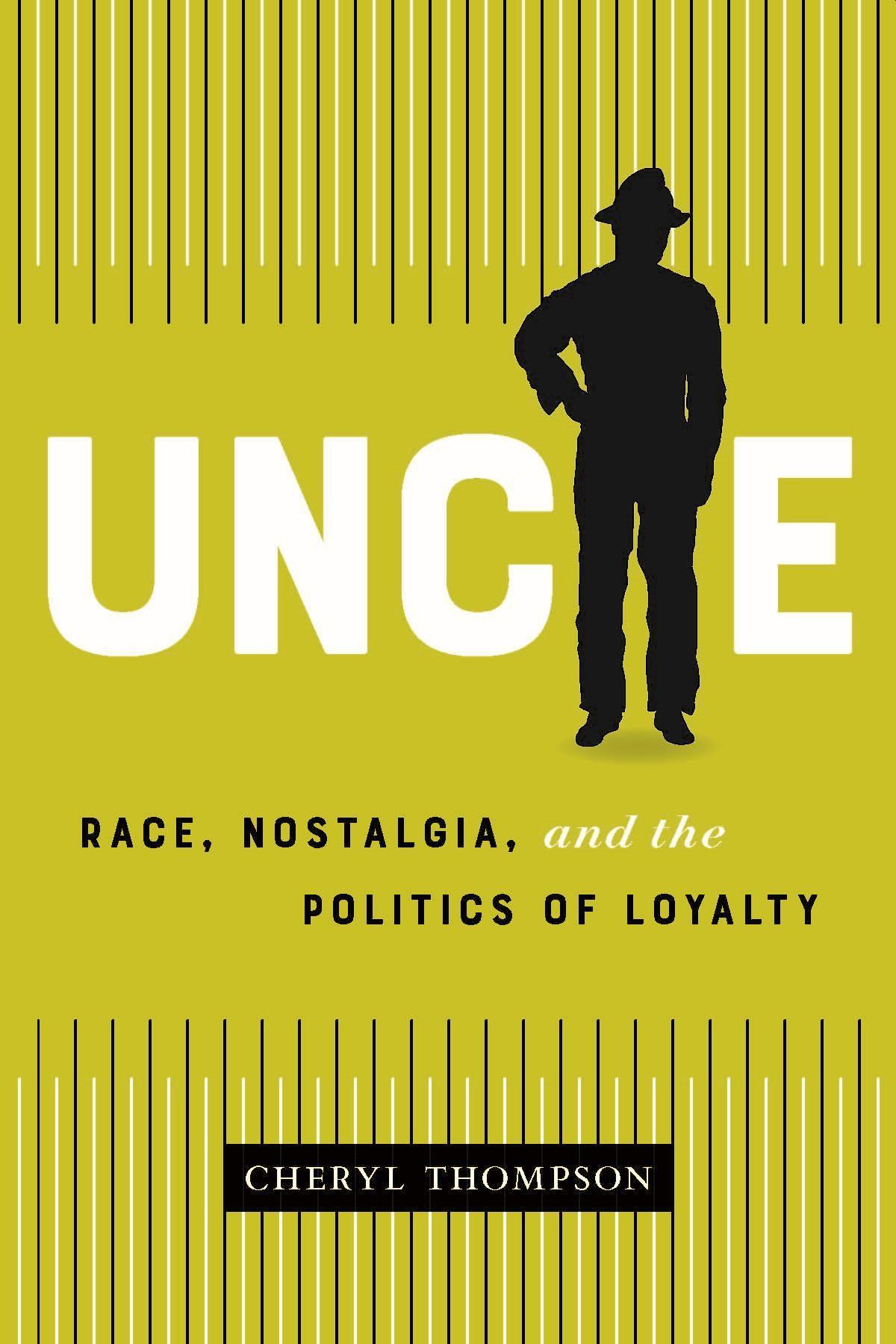 Vorderes Coverbild Uncle: Race, Nostalgia, and the Politics of Loyalty