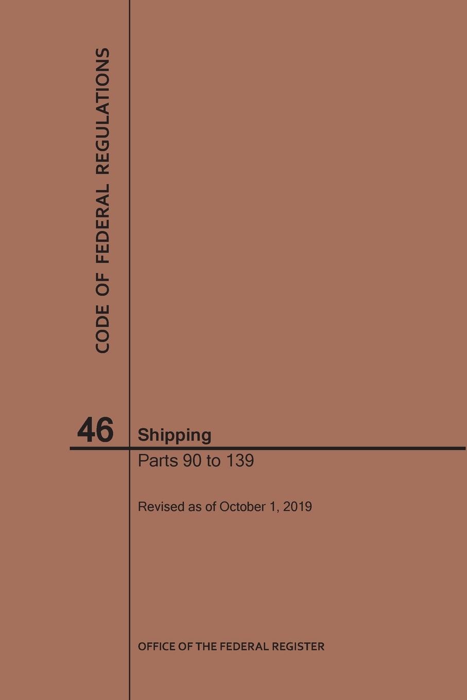 Vorderes Coverbild Code of Federal Regulations Title 46, Shipping, Parts 90-139, 2019