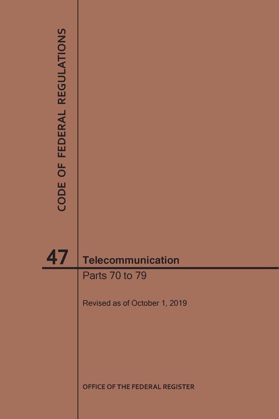 Vorderes Coverbild Code of Federal Regulations Title 47, Telecommunication, Parts 70-79, 2019