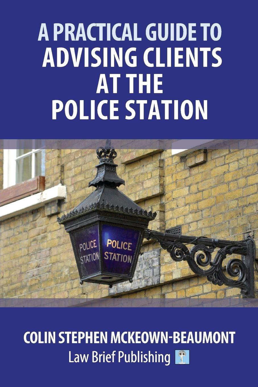 Vorderes Coverbild A Practical Guide to Advising Clients at the Police Station