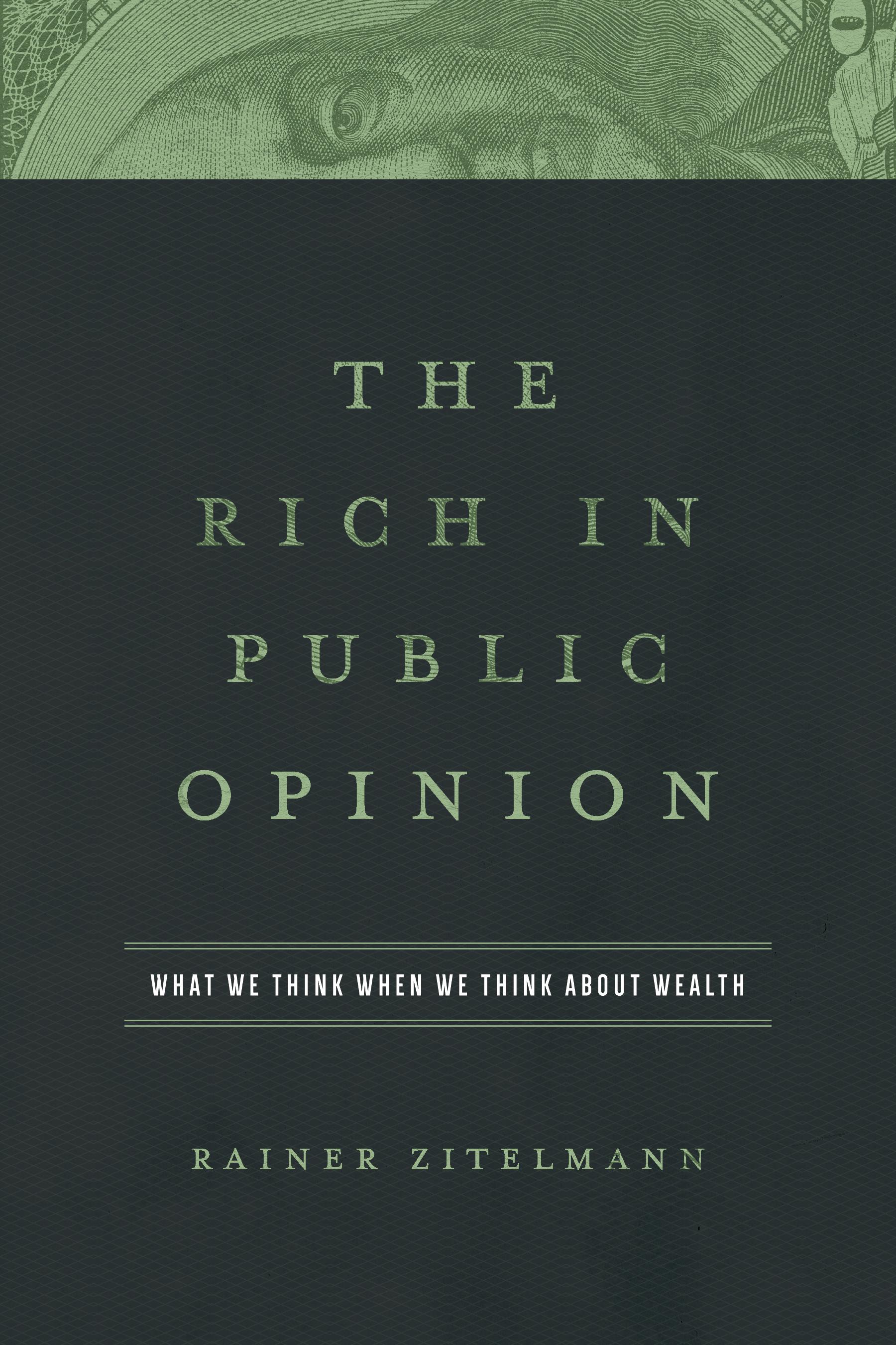 Vorderes Coverbild The Rich in Public Opinion: What We Think When We Think about Wealth