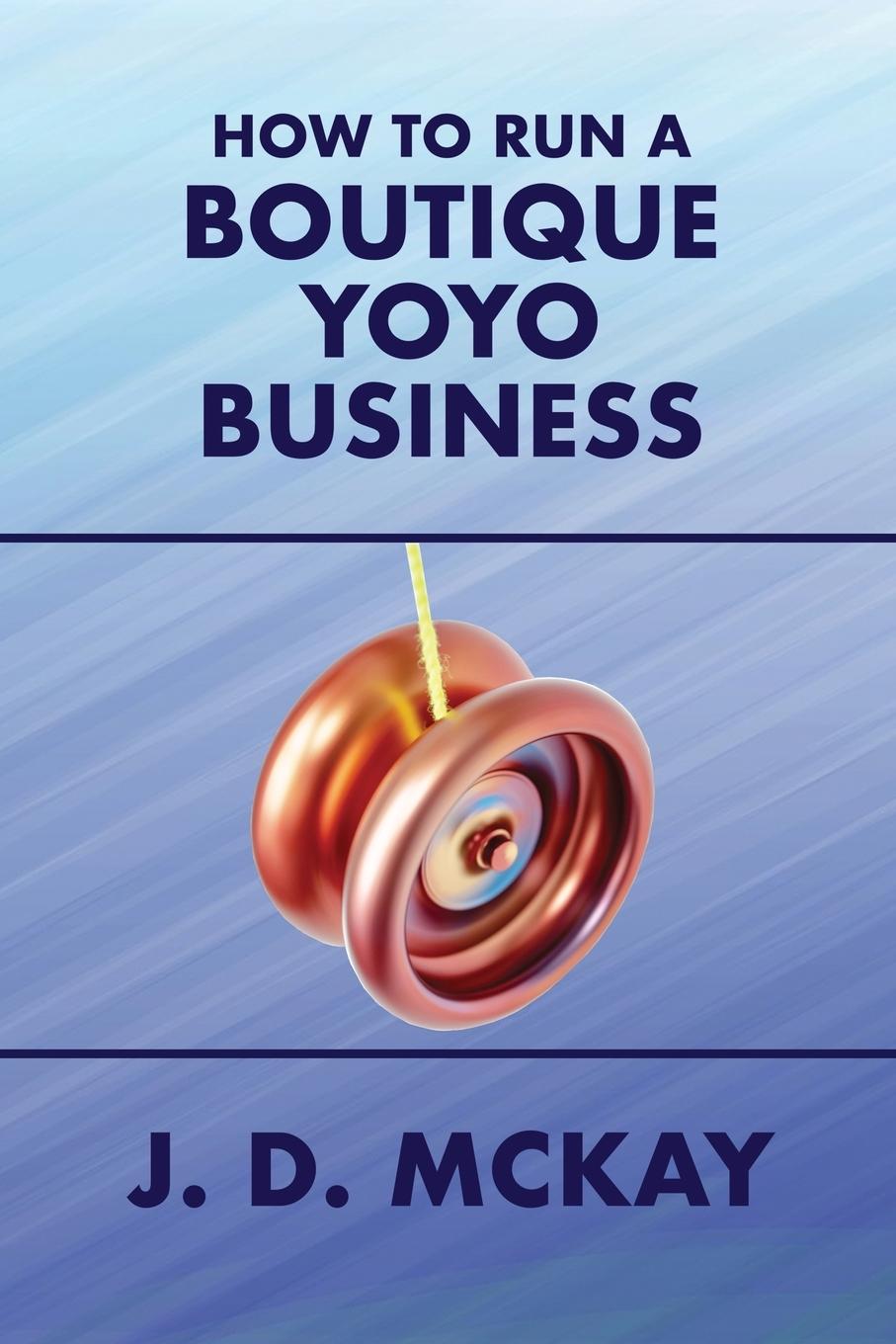 Vorderes Coverbild How to Run a Boutique Yoyo Business