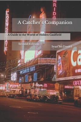 Vorderes Coverbild A Catcher's Companion: A Guide to the World of Holden Caulfield: Second Edition