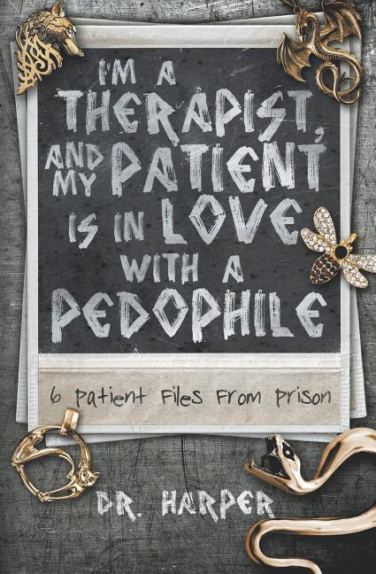 Vorderes Coverbild I'm a Therapist, and My Patient is In Love with a Pedophile