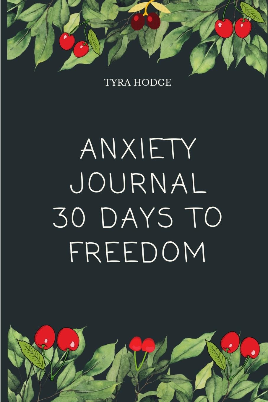 Vorderes Coverbild Anxiety Journal 30 Days To Freedom