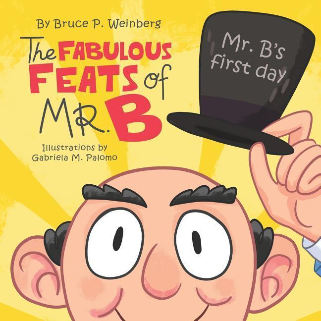 Vorderes Coverbild The Fabulous Feats of Mr. B: Mr. B's First Day