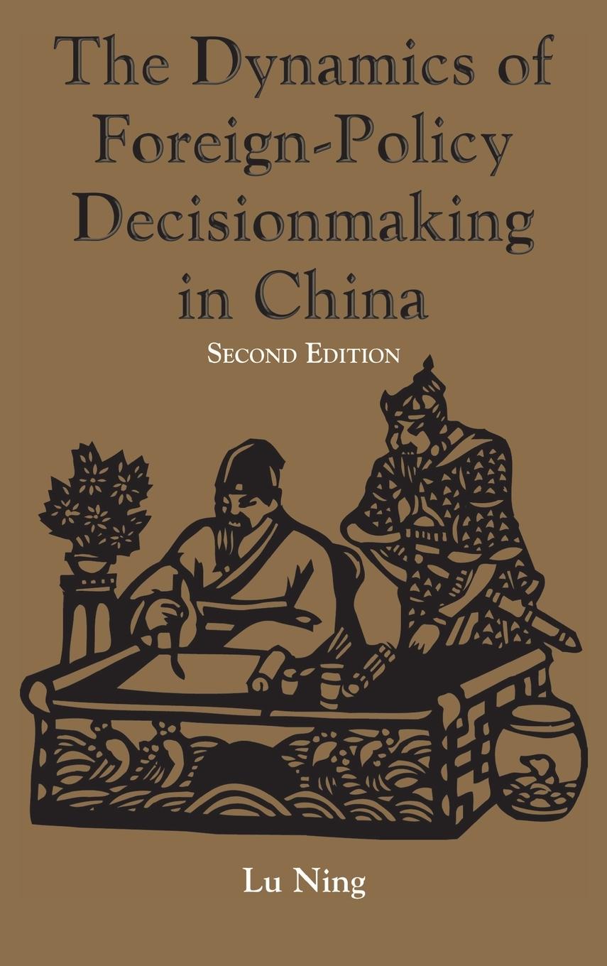 Vorderes Coverbild The Dynamics Of Foreign-policy Decisionmaking In China