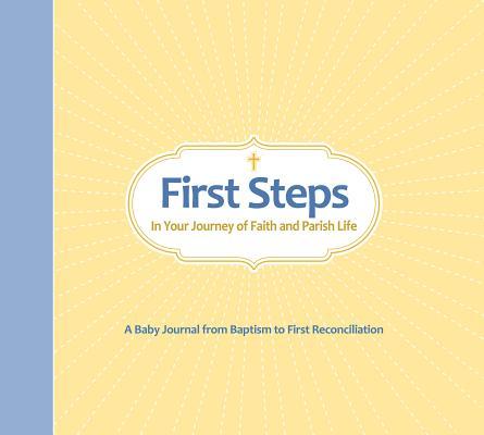 Vorderes Coverbild First Steps in Your Journey of Faith and Parish Life