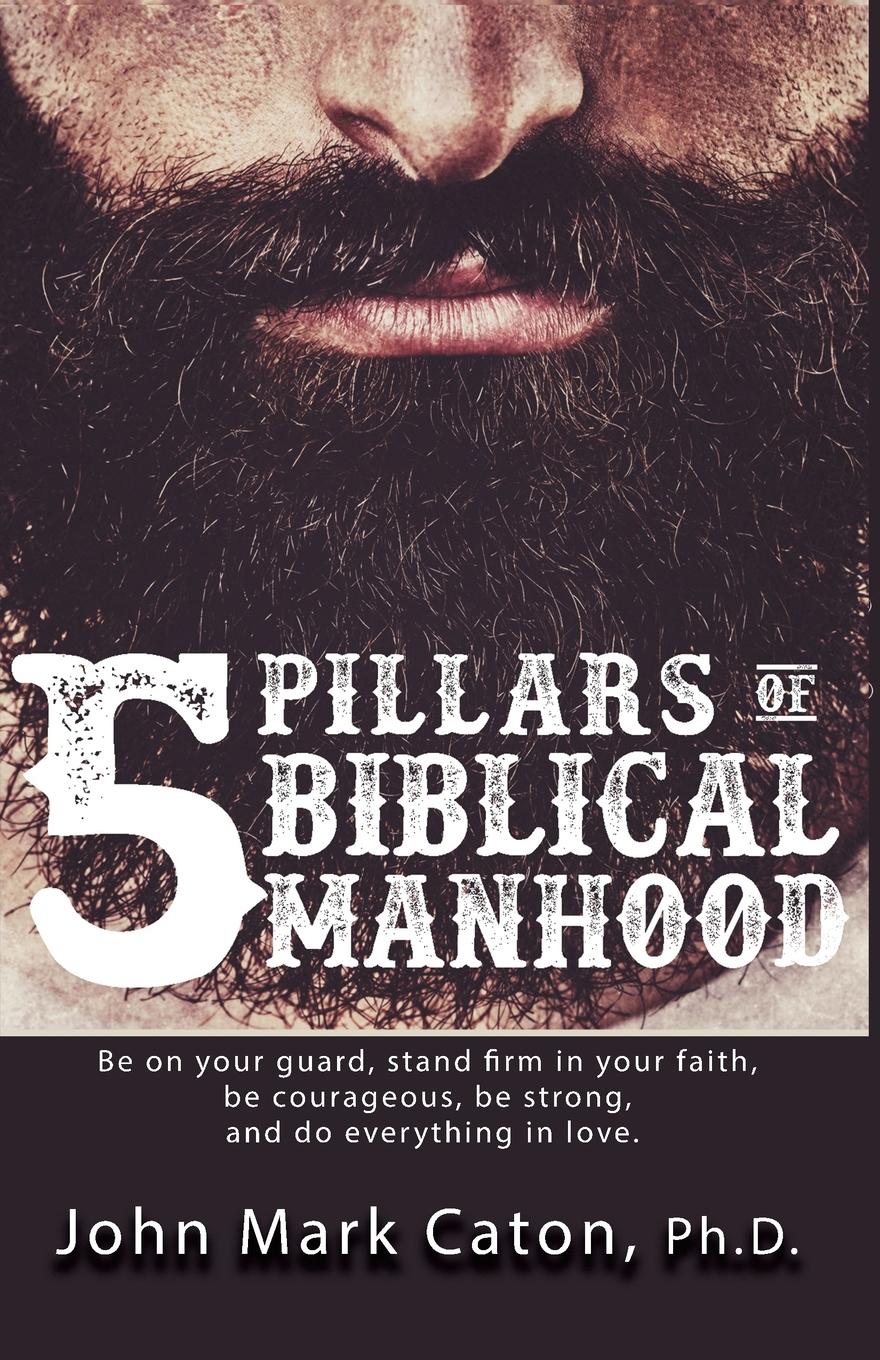 Vorderes Coverbild The Five Pillars of Biblical Manhood