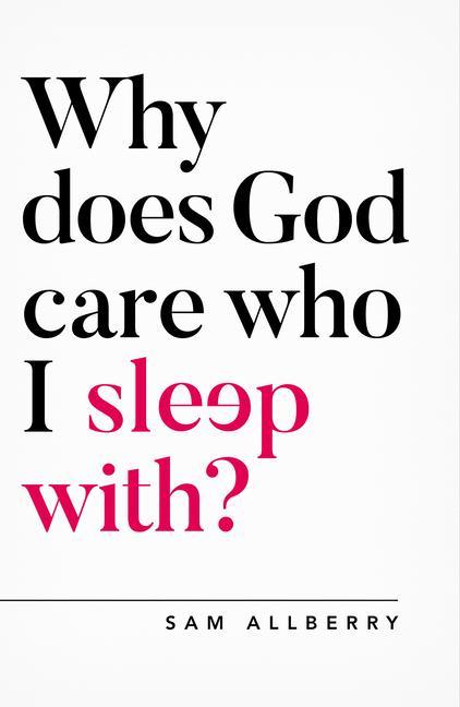 Vorderes Coverbild Why Does God Care Who I Sleep With?