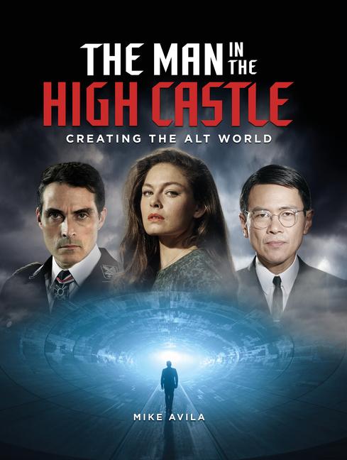 Vorderes Coverbild The Man in the High Castle: Creating the Alt World