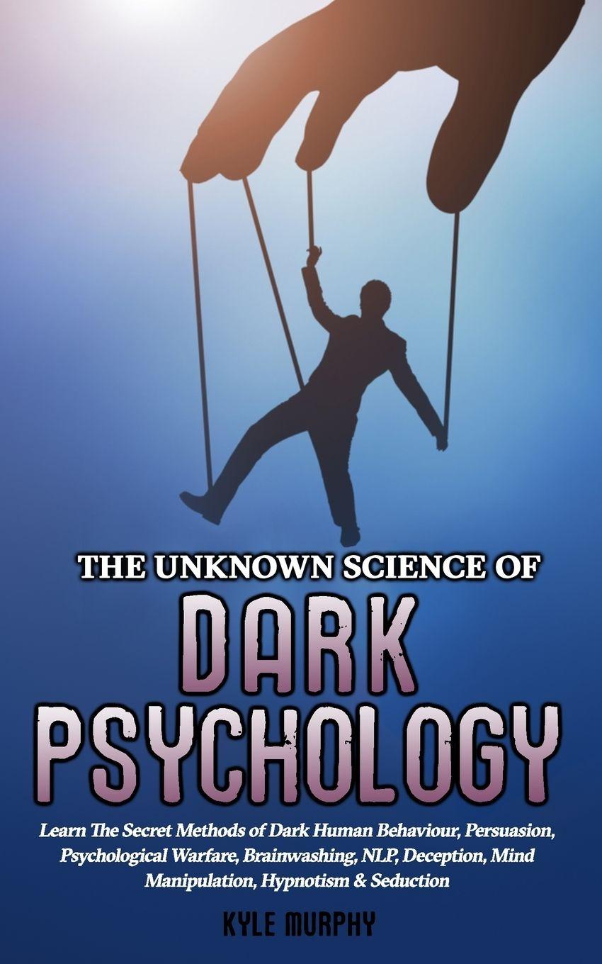 Vorderes Coverbild The Unknown Science of Dark Psychology