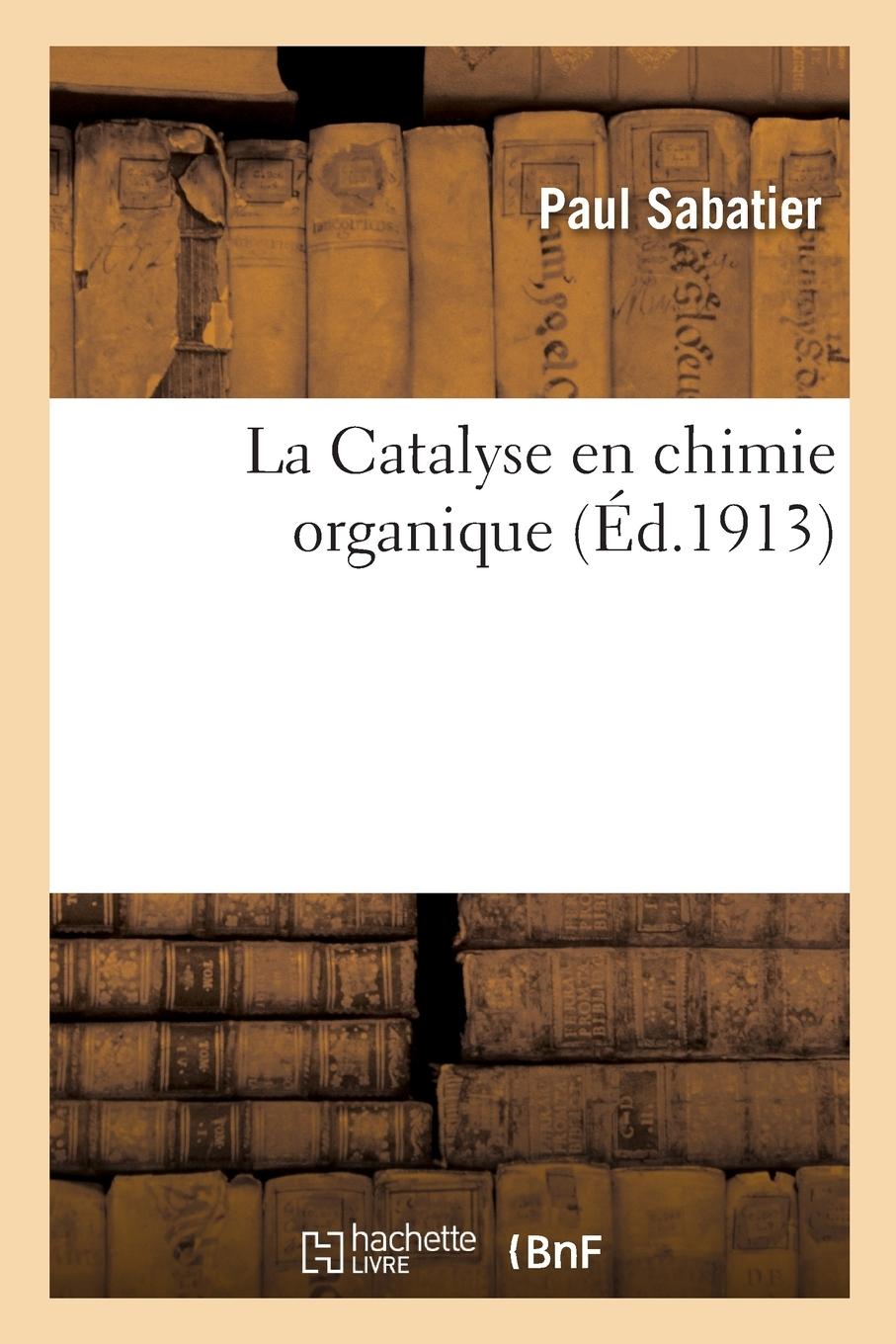 Vorderes Coverbild La Catalyse En Chimie Organique