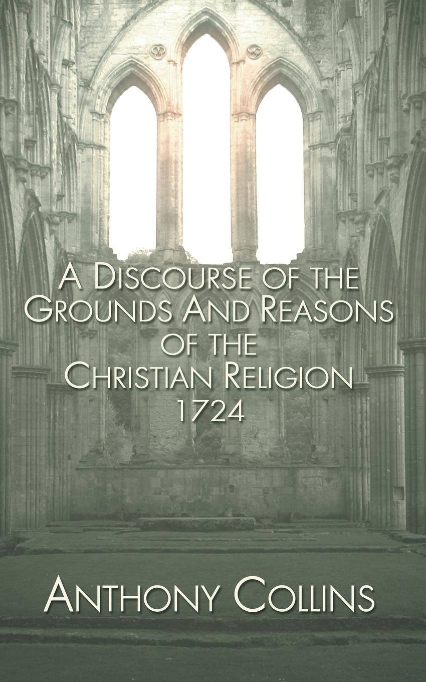 Vorderes Coverbild A Discourse of the Grounds and Reasons of the Christian Religion 1724