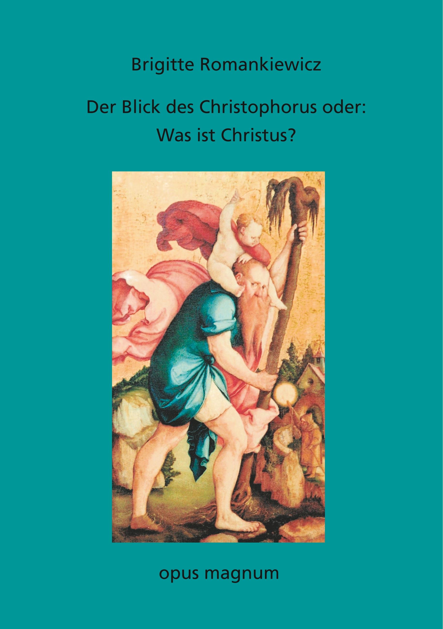 Vorderes Coverbild Der Blick des Christophorus oder: Was ist Christus?