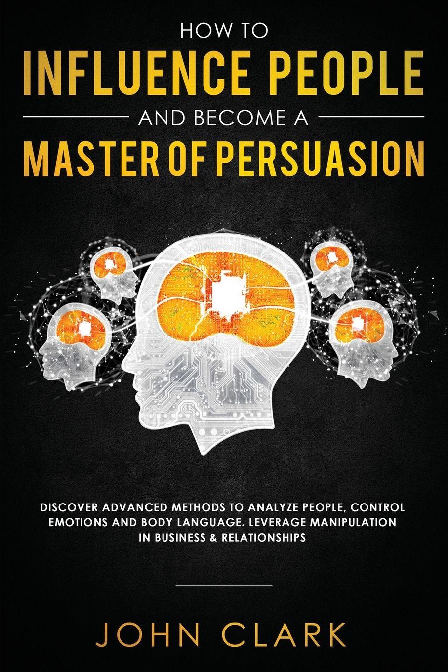 Vorderes Coverbild How to Influence People and Become A Master of Persuasion