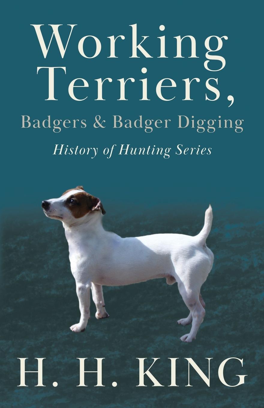 Vorderes Coverbild Working Terriers, Badgers and Badger Digging (History of Hunting Series)