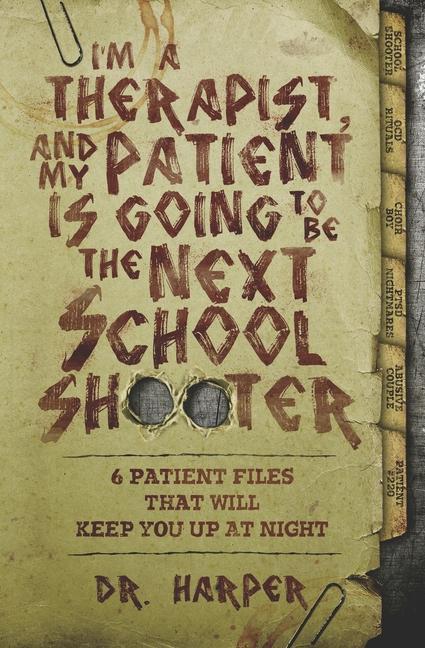 Vorderes Coverbild I'm a Therapist, and My Patient is Going to be the Next School Shooter