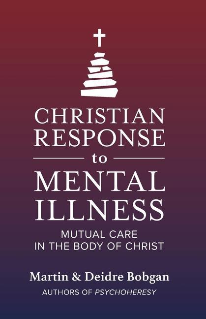 Vorderes Coverbild Christian Response to Mental Illness: Mutual Care in the Body of Christ