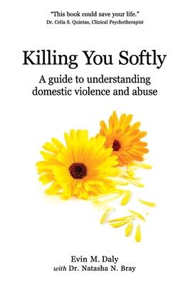 Vorderes Coverbild Killing You Softly: A guide to understanding domestic violence and abuse