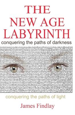 Vorderes Coverbild The New Age Labyrinth: Conquering the paths of Darkness. Conquering the paths of Light