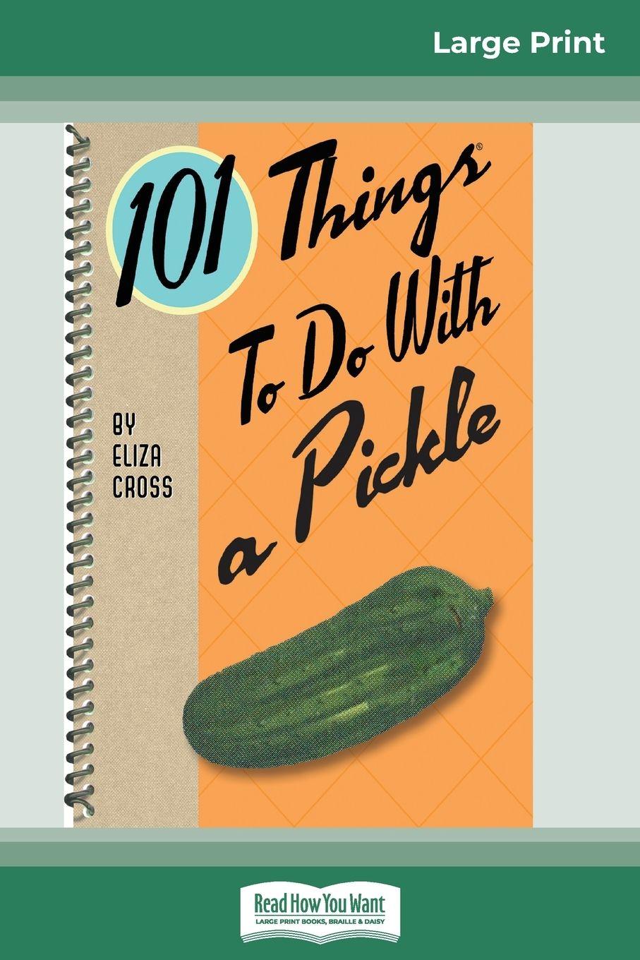Vorderes Coverbild 101 Things to do with a Pickle (16pt Large Print Edition)