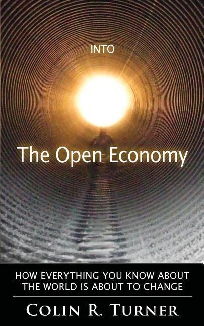 Vorderes Coverbild Into The Open Economy: How Everything You Know About The World Is About To Change