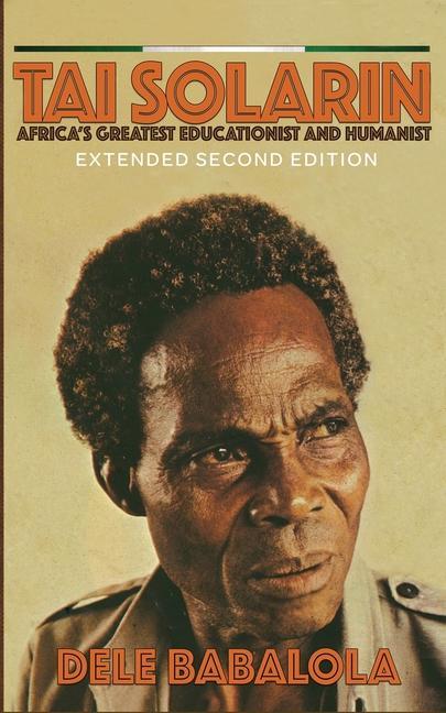 Vorderes Coverbild Tai Solarin: Africa's Greatest Educationist and Humanist