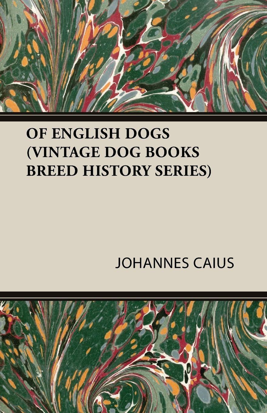 Vorderes Coverbild OF ENGLISH DOGS (VINTAGE DOG BOOKS BREED HISTORY SERIES)
