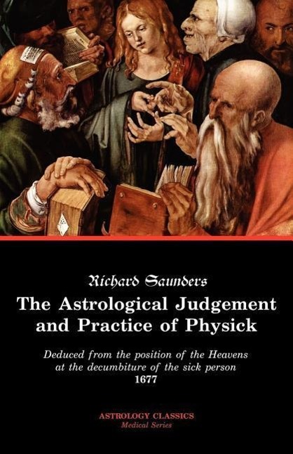 Vorderes Coverbild The Astrological Judgement and Practice of Physick