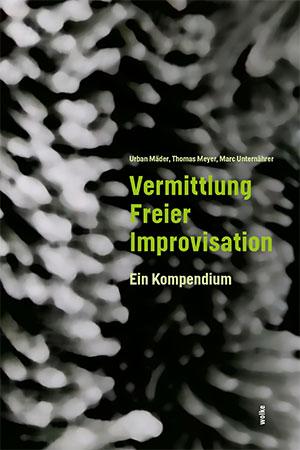 Vorderes Coverbild Vermittlung Freier Improvisation