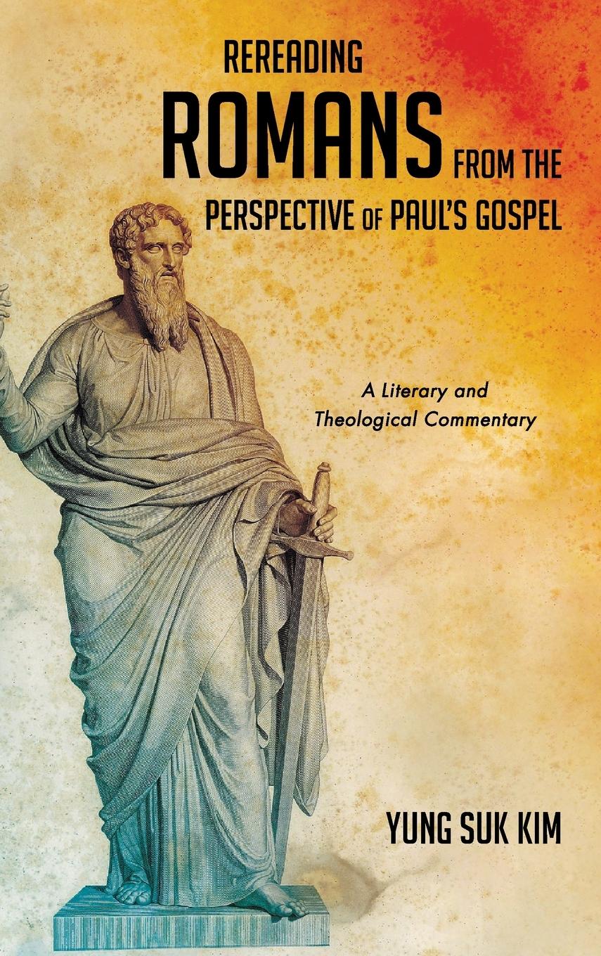 Vorderes Coverbild Rereading Romans from the Perspective of Paul's Gospel
