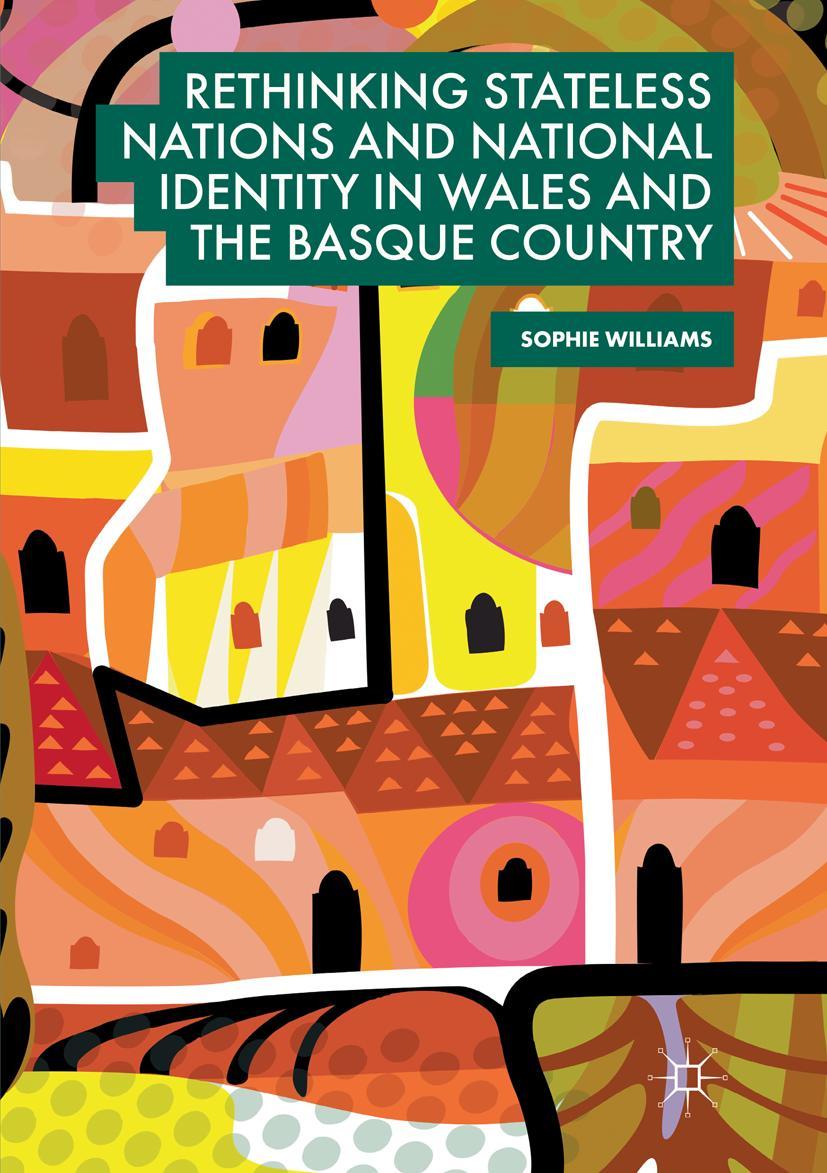 Vorderes Coverbild Rethinking Stateless Nations and National Identity in Wales and the Basque Country