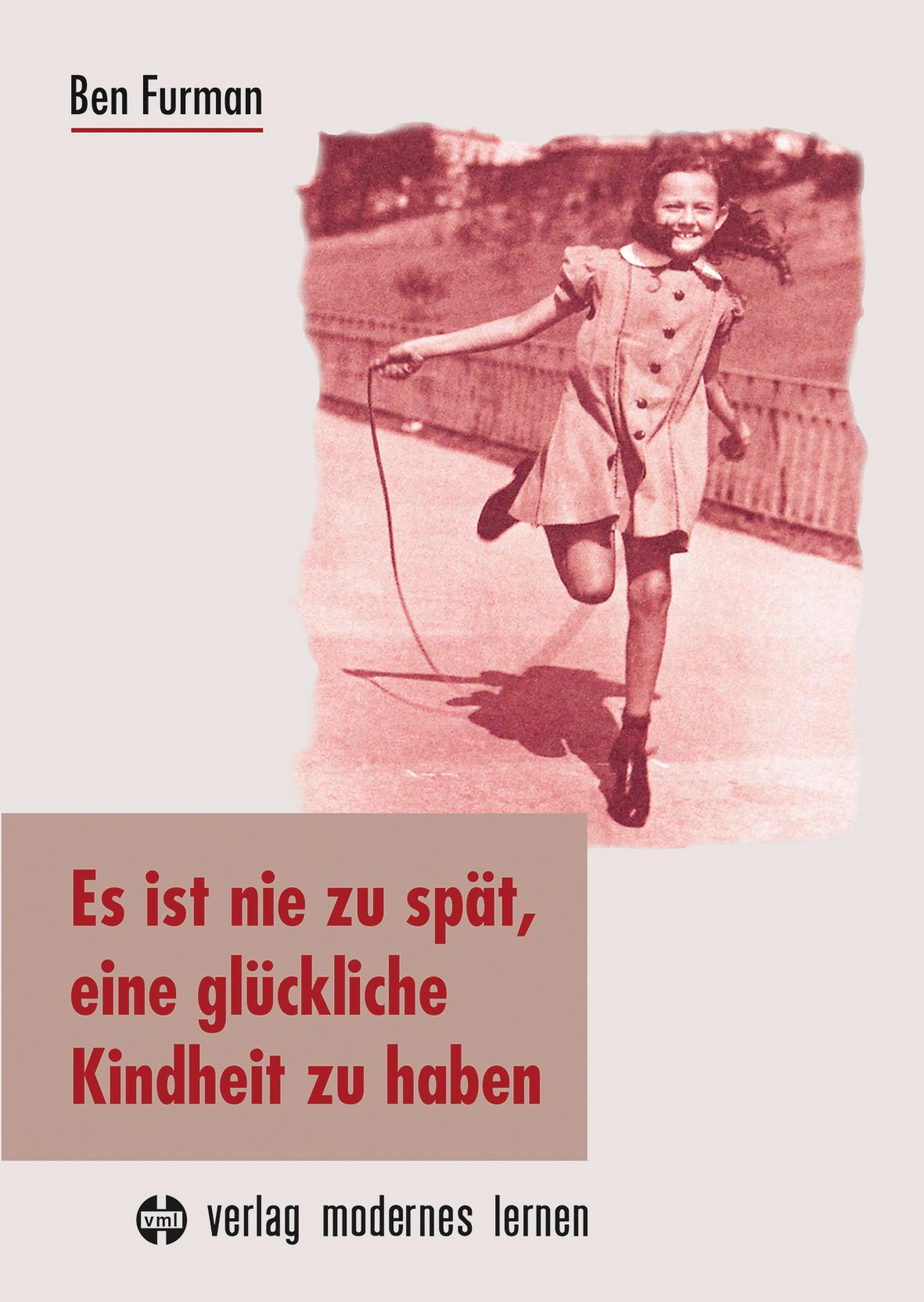 Vorderes Coverbild Es ist nie zu spät, eine glückliche Kindheit zu haben