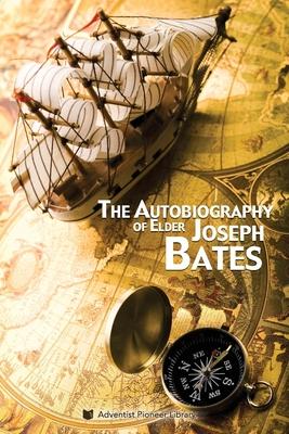 Vorderes Coverbild The Autobiography of Elder Joseph Bates