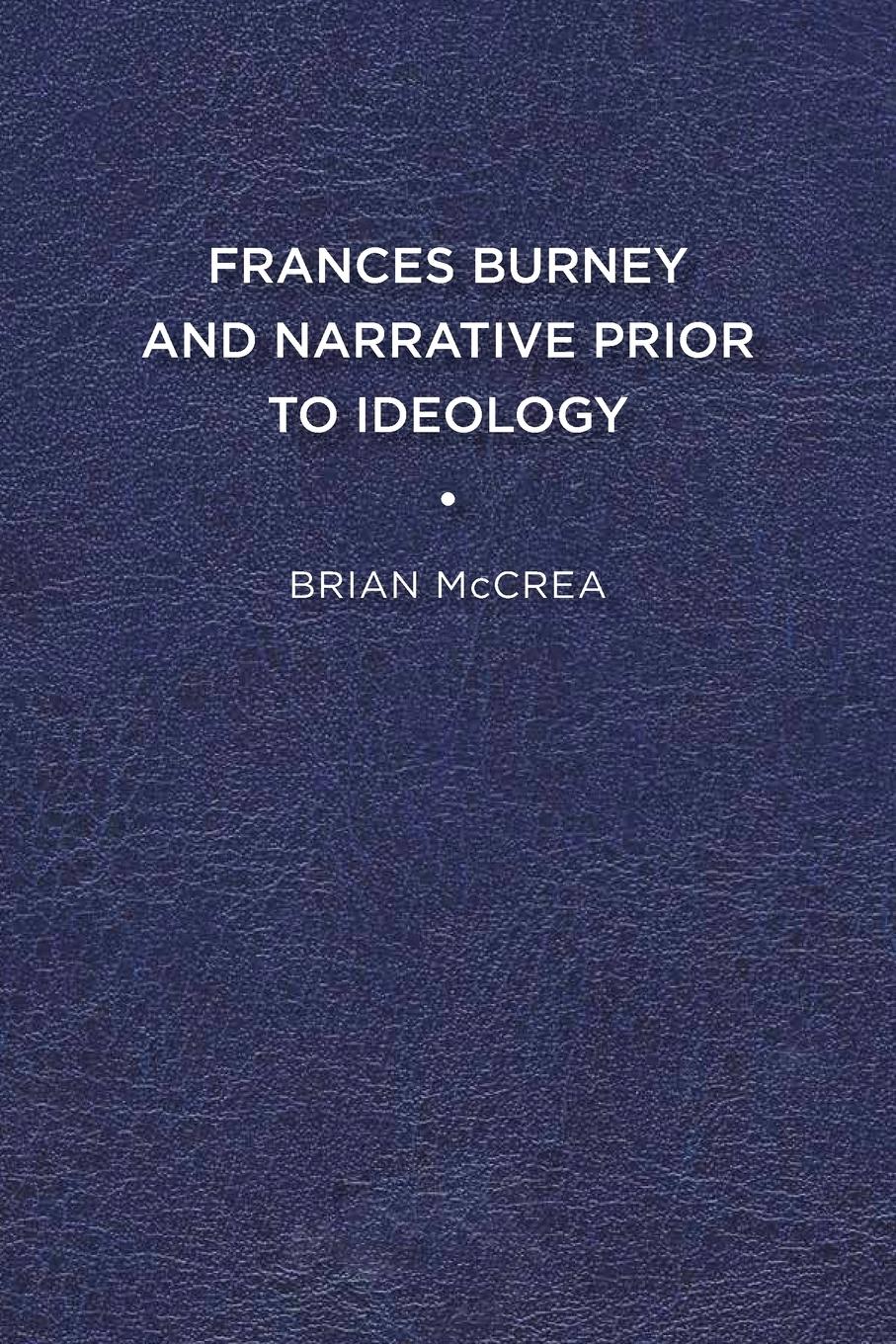 Vorderes Coverbild Frances Burney and Narrative Prior to Ideology