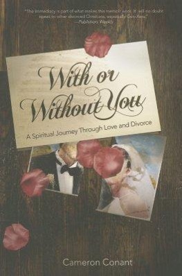 Vorderes Coverbild With or Without You: A Spiritual Journey Through Love and Divorce