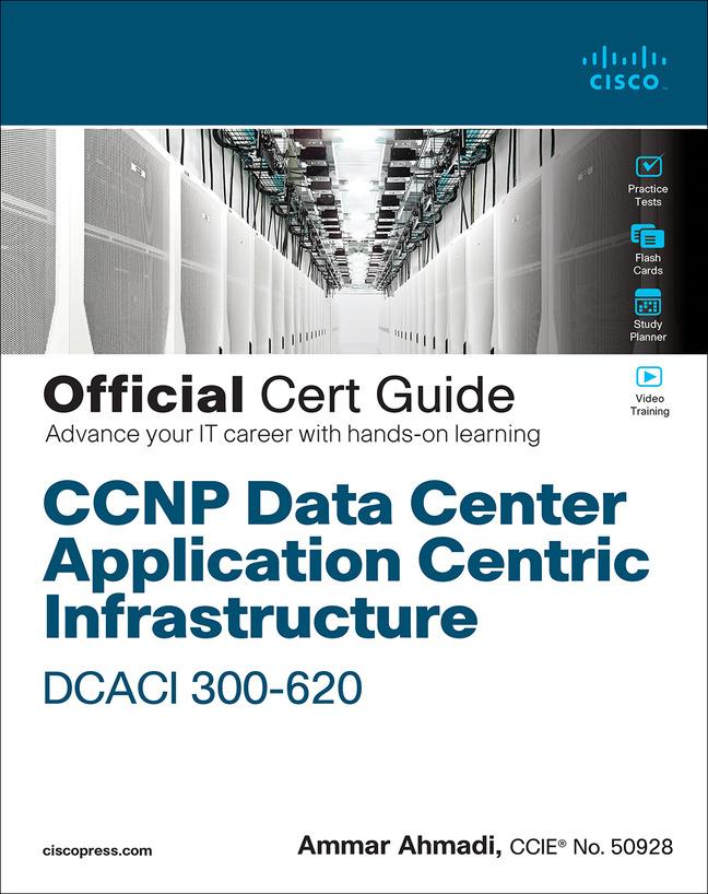 Vorderes Coverbild CCNP Data Center Application Centric Infrastructure 300-620 Dcaci Official Cert Guide
