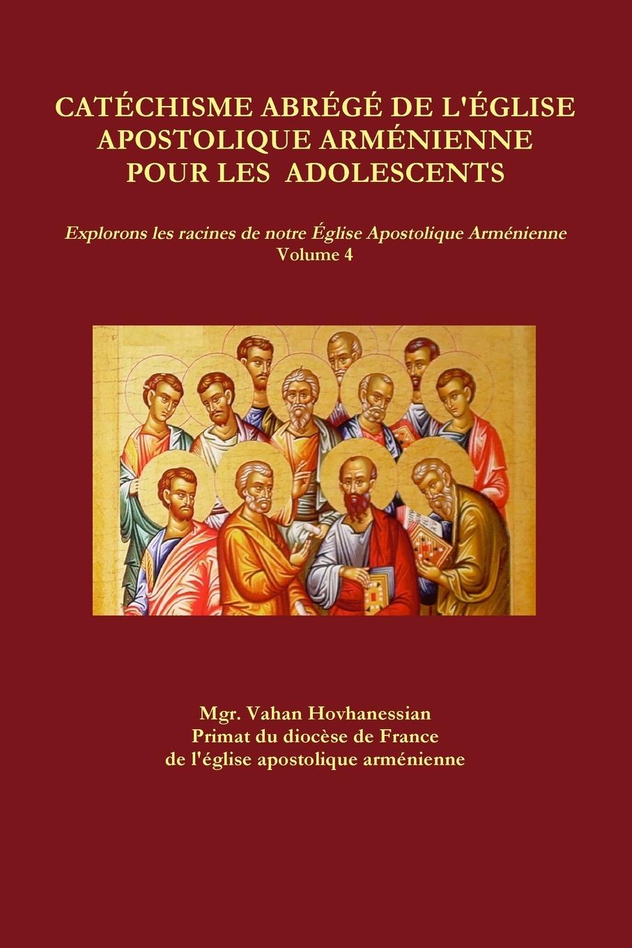 Vorderes Coverbild CATÉCHISME ABRÉGÉ DE L'ÉGLISE APOSTOLIQUE ARMÉNIENNE POUR LES  ADOLESCENTS