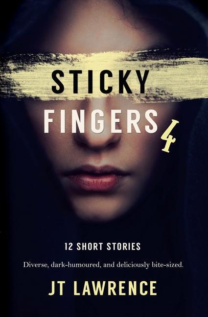 Vorderes Coverbild Sticky Fingers 4: A Dozen Deliciously Twisted Short Stories
