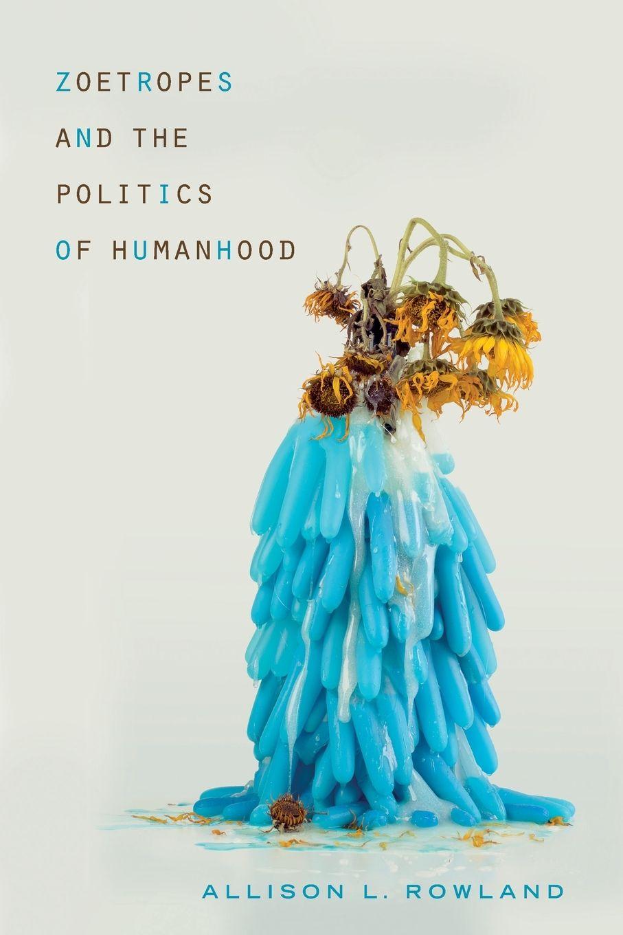 Vorderes Coverbild Zoetropes and the Politics of Humanhood