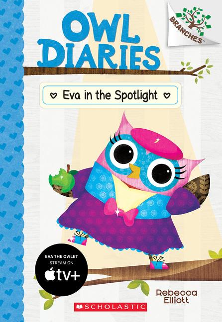 Vorderes Coverbild Eva in the Spotlight: A Branches Book (Owl Diaries #13)