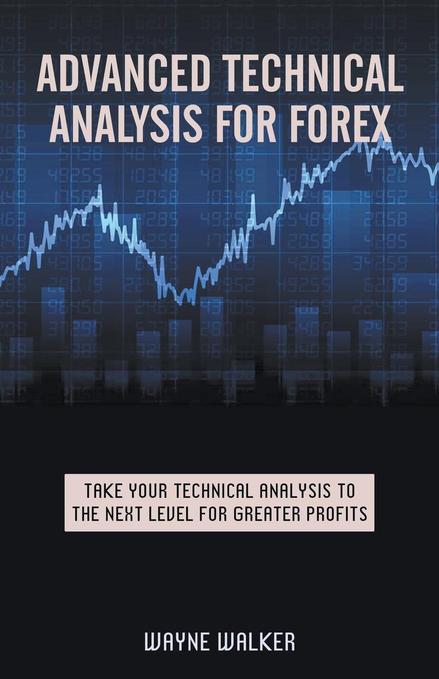 Vorderes Coverbild Advanced Technical Analysis For Forex