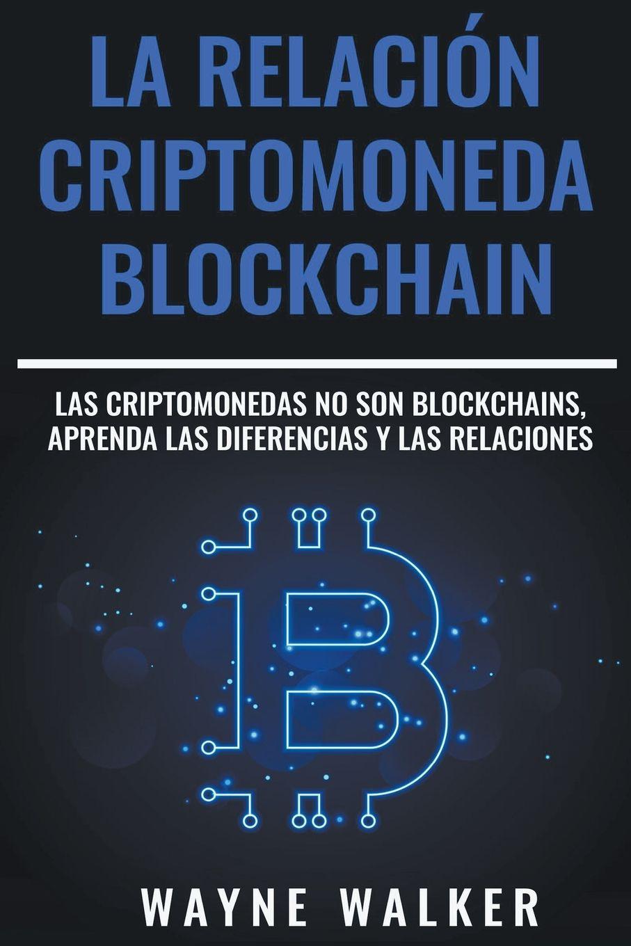 Vorderes Coverbild La Relación Criptomoneda-Blockchain